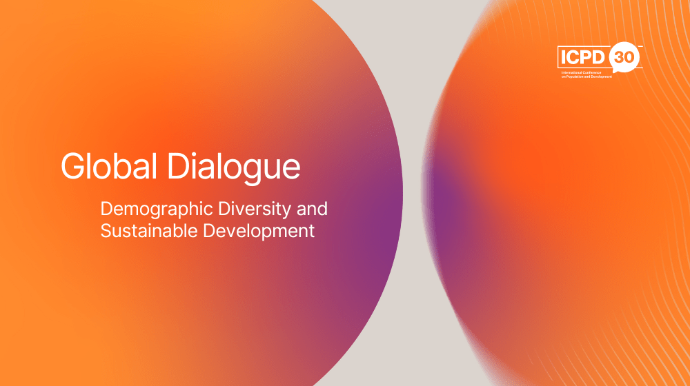 ICPD30 Global Dialogue on Demographic Diversity and Sustainable Development